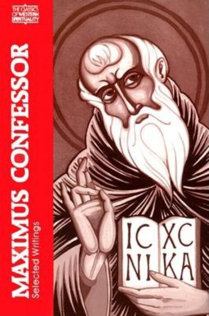 Maximus the Confessor: Selected Writings (Revised) (Classics of Western Spirituality)