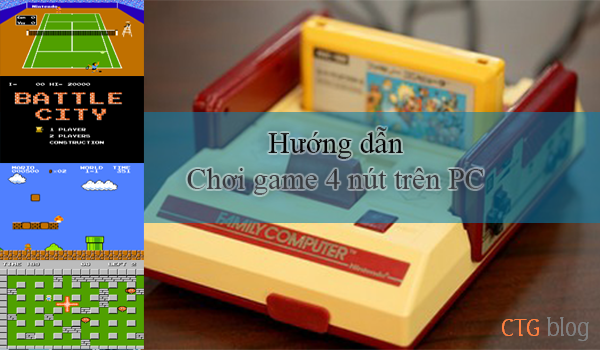 Hướng dẫn chơi Full Game 4 nút trên máy tính Hướng dẫn chơi Full Game 4 nút trên máy tính