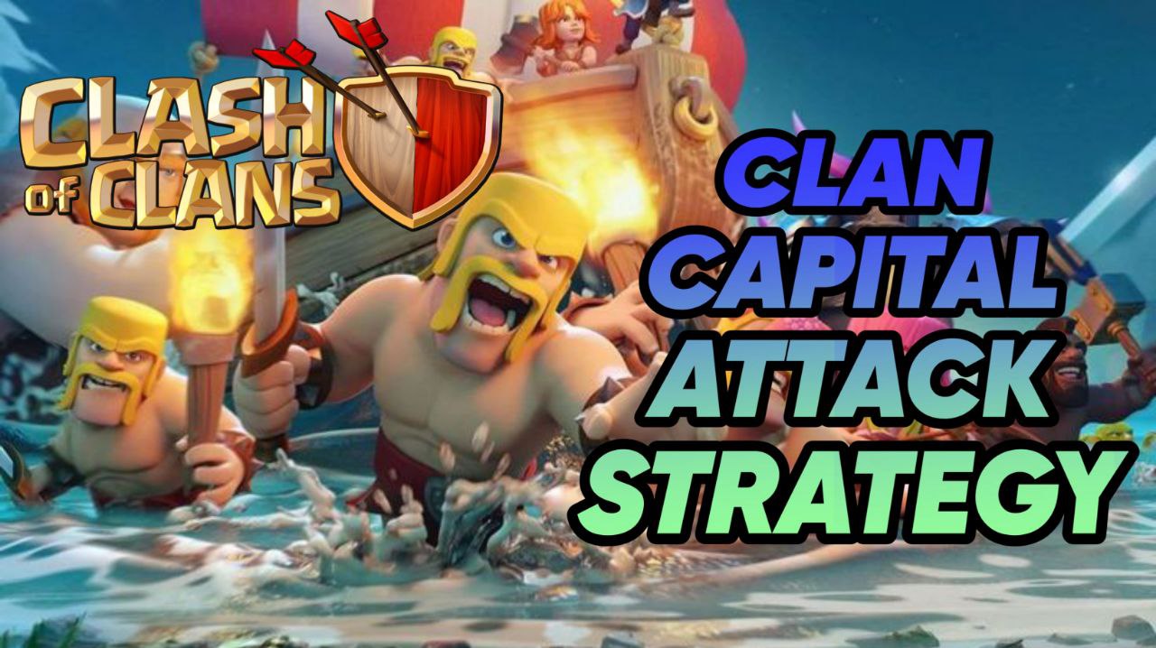Clan Capital Attack Strategy