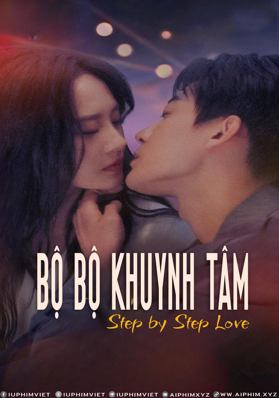 Bộ Bộ Khuynh Tâm - Step by Step Love (2024)-www.aiphim.xyz