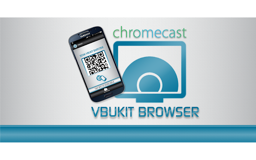 Vbukit Chromecast Browser Plugin