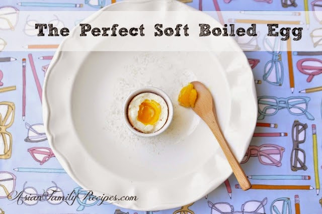 Asian Family Recipes: Perfect Soft Boiled Egg