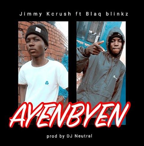 MusiQ: Jimmy Kcrush ft Blaq Blinkz - AYENBYEN [ Prod by DJ Neutral ] |Jos24xclusive