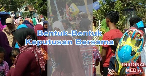 Bentuk-Bentuk Keputusan Bersama