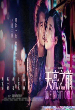 Trước Khi Trời Sáng ( One Night Only ) 2016 - Phim Trung Quốc