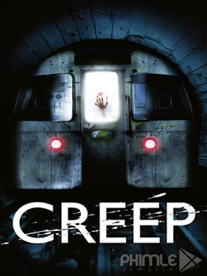 Movie Creep | Quái Vật Tàu Điện Ngầm (2004)