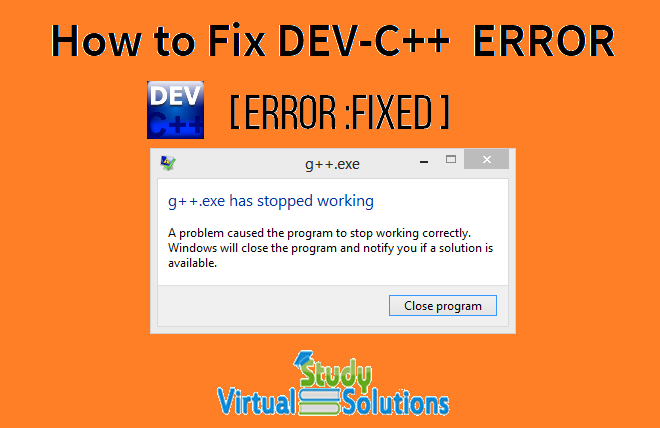 How To Fix G Exe Error In Dev C In Windows 8 Virtual Study Solutions How To Fix G Exe Error In Dev C In Windows 8 Virtual Study Solutions