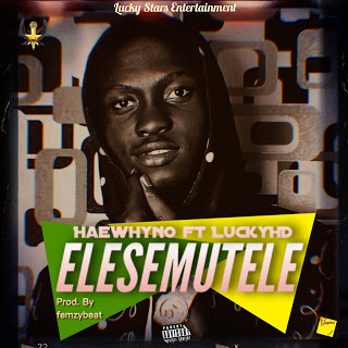 Haewhyno ft LuckyHD- Elesemutele