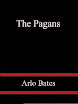 Arlo Bates - The Pagans