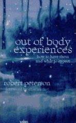 Cover of Robert Peterson's Book Out Of Body Experiences How To Have Them And What To Expect