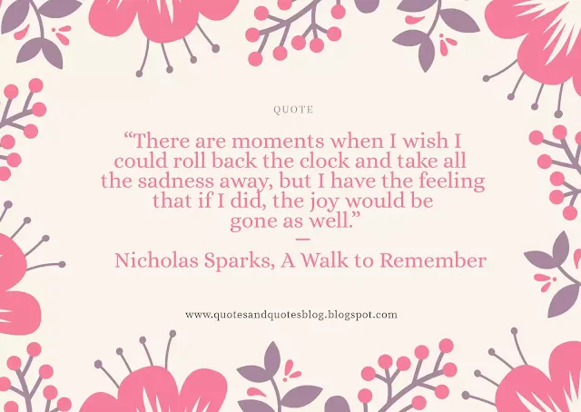 <img src=”sad quotes about love and life.jpg” alt=”sad quote about love and life by nicholas sparks www.quotesandquotesblog.blogspot.com”>