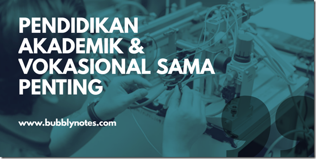 PENDIDIKAN AKADEMIK & VOKASIONAL SAMA PENTING