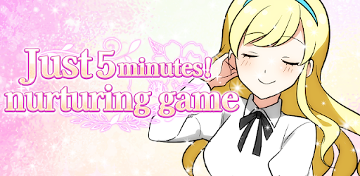 Just 5 minutes！nurturing game