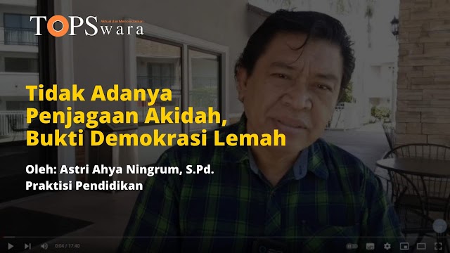 Tidak Adanya Penjagaan Akidah, Bukti Demokrasi Lemah