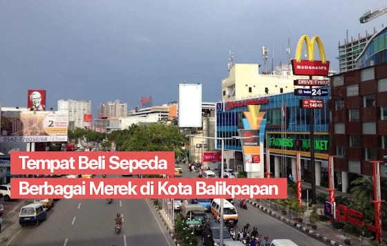 Tempat Beli Sepeda Berbagai Merek dan Jenis di Kota Balikpapan