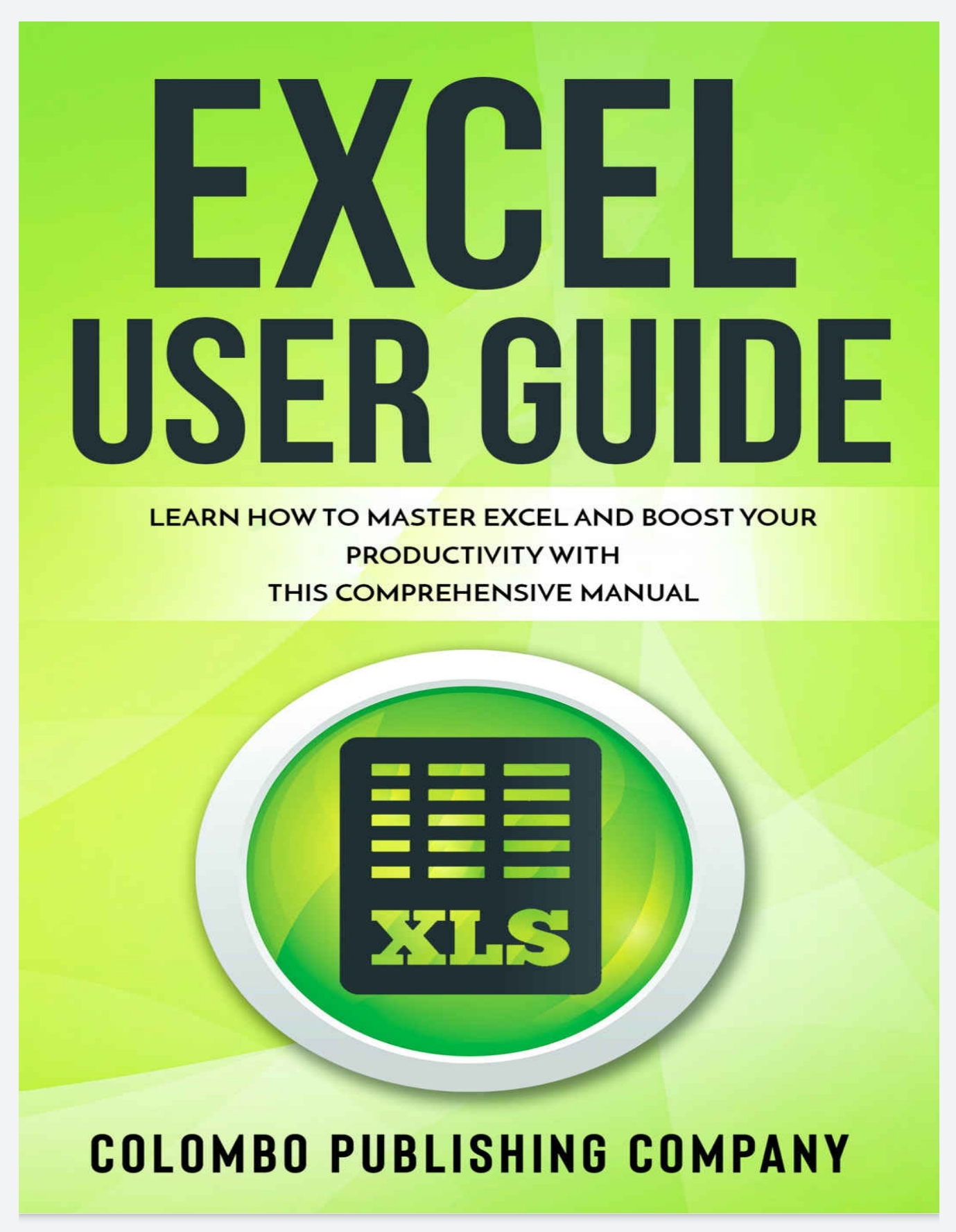Excel User Guide Learn How To Master Excel And Boost Your Productivity Excel User Guide Learn How To Master Excel And Boost Your Productivity