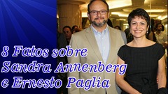 8 fatos sobre Sandra Annenberg e Ernesto Paglia, Como se conheceram e mais