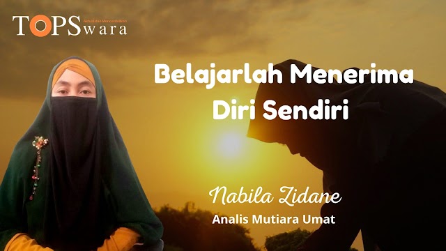 Belajarlah Menerima Diri Sendiri