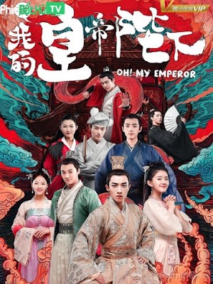 Movie Ôi Hoàng Đế Bệ Hạ Của Ta - Oh My Emperor (2018)