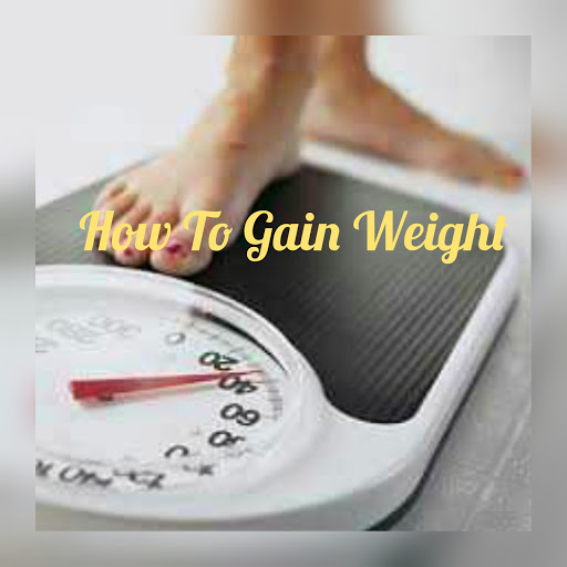 How to Gain Weight 