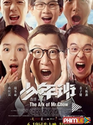 Movie Lớp Học Thiếu Niên - The Ark of Mr. Chow (2015)