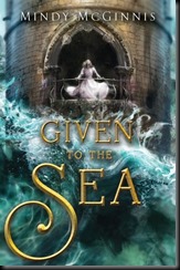 Given to the Sea by Mindy McGinnis