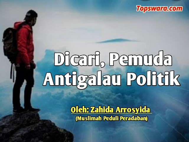 Dicari, Pemuda Antigalau Politik