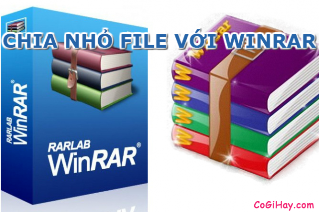 Cách chia nhỏ file bằng Winrar