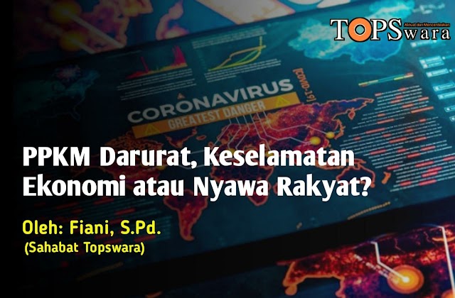 PPKM Darurat, Keselamatan Ekonomi atau Nyawa rakyat?