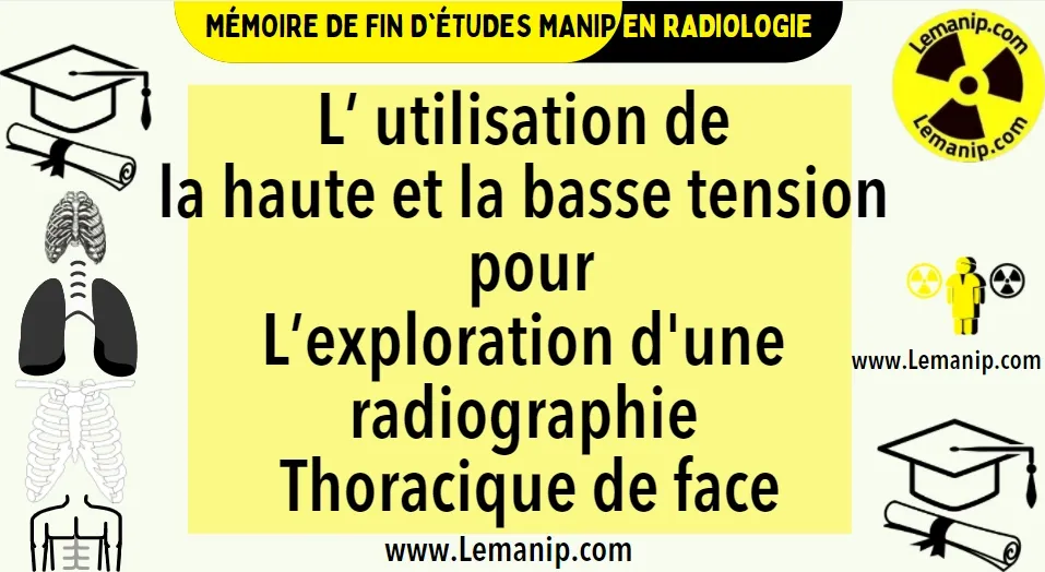 Mémoire Manipulateur En Radiologie L’ utilisation de la haute et la basse tension pour L’exploration d'une radiographie Thoracique de face