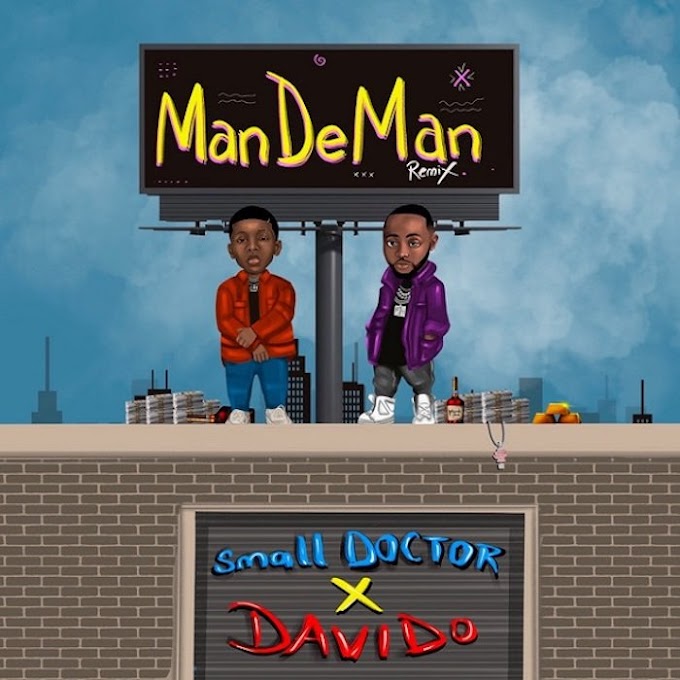 Small Doctor Ft. Davido – Mandeman (Remix)