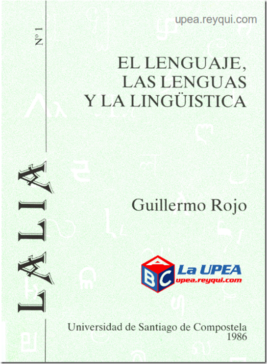 “El lenguaje, las lenguas y la lingüística” de Guillermo Rojo (PDF)