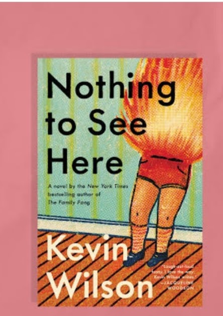 Nothing  To See Here By Kevin Wilson 