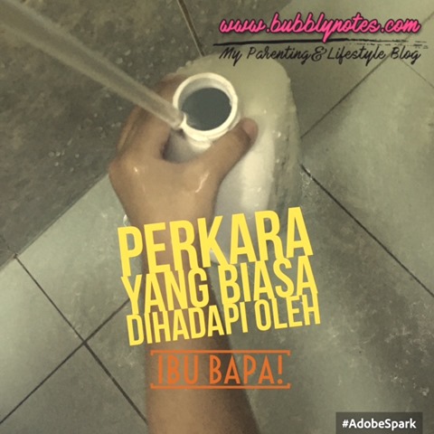 PERKARA BIASA YANG DIHADAPI OLEH IBU BAPA!