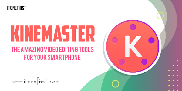 8 Sophisticated Features of Kinemaster 