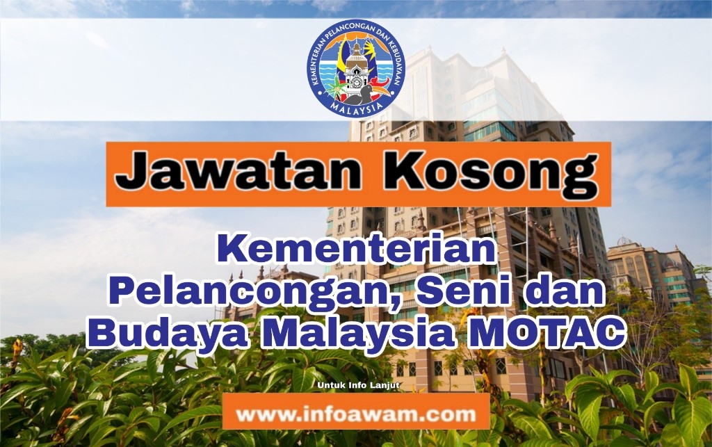 Jawatan Kosong Terkini Di Kementerian Pelancongan Seni Dan Budaya Malaysia Motac