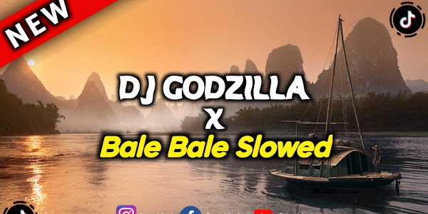 DJ Godzilla x Bale Bale Slowed