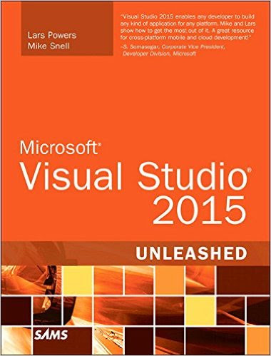 Microsoft Visual Studio 2015 Unleashed - 3rd Edition