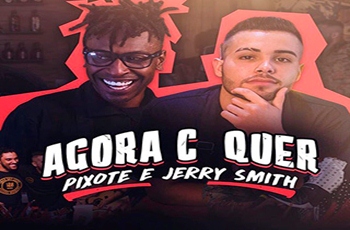 Baixar Agora C Quer MP3 – Pixote e Jerry Smith Baixar Agora C Quer MP3 – Pixote e Jerry Smith