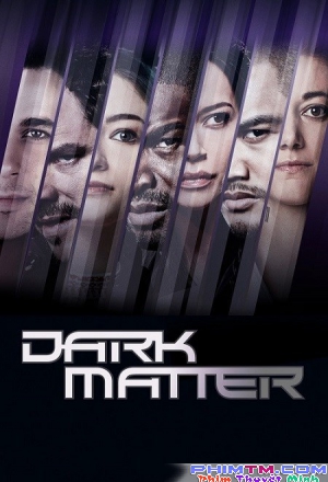 Vật Chất Bí Ẩn :Phần 2 ( Dark Matter Season 2 ) 2016 - Phim Mỹ