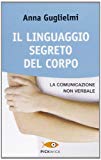 Il linguaggio segreto del corpo. La comunicazione non verbale