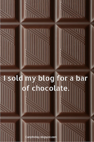 Bar of chocolate. Text: I sold my blog for a bar of chocolate. 