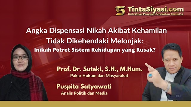 Angka Dispensasi Nikah Akibat Kehamilan Tidak Dikehendaki Melonjak: Inikah Potret Sistem Kehidupan yang RusakRusak?