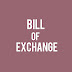 Bill of Exchange - Concept, Meaning, Parties Involved, Characteristics and Essentials