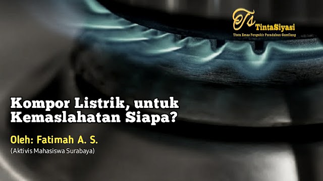 Kompor Listrik, untuk Kemaslahatan Siapa?