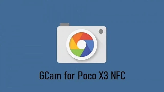 تنزيل تطبيق جوجل كاميرا على هاتف Poco X3 NFC