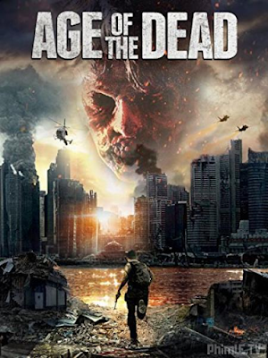 Movie Kỷ Nguyên Chết Chóc - Age Of The Dead (2015)