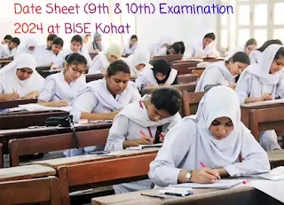 Date Sheet (9th & 10th) Examination 2024 at BISE Kohat