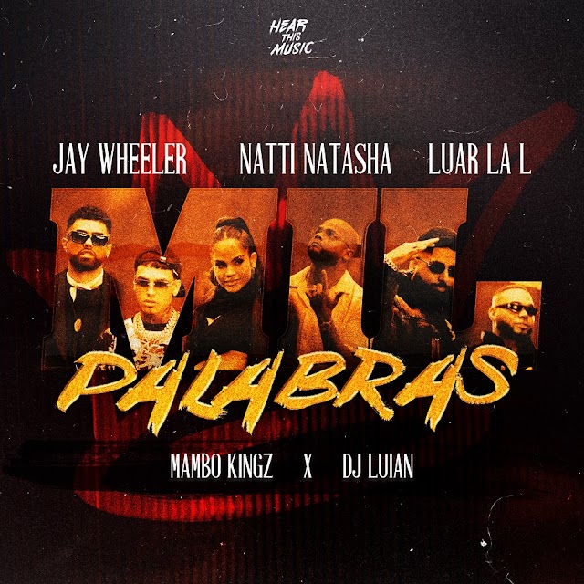 Mil Palabras": La explosión musical de Mambo Kingz y Dj Luian con Jay Wheeler, Natti Natasha y Luar la L 