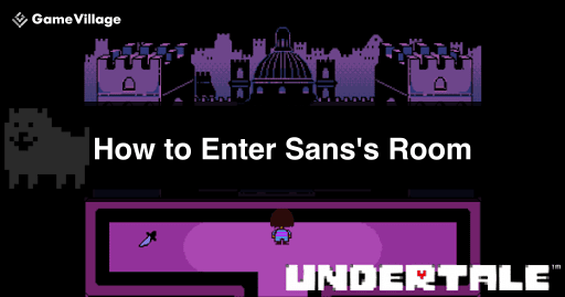 undertale_ How to Enter Sans's Room and Obtain the Key